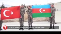 Türkiye ve Azerbaycan'dan dev tatbikat!