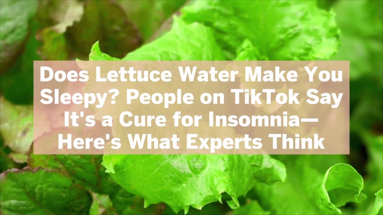 Does Lettuce Water Make You Sleepy? People on TikTok Say It's a Cure