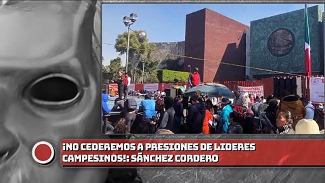 ¡No cederemos a presiones de lideres campesinos!: Sánchez Cordero