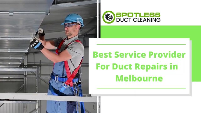 Best Service Provider For Duct Repairs in Melbourne | Spotless Duct cleaning