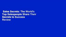 Sales Secrets: The World's Top Salespeople Share Their Secrets to Success  Review