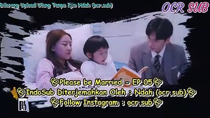 EP05 Please be Married (Indo Sub)