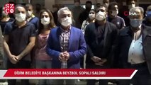 Didim Belediye Başkanına beyzbol sopalı saldırı