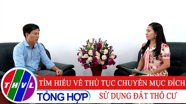 Đời sống pháp luật: Tìm hiểu về thủ tục chuyển mục đích sử dụng đất thổ cư