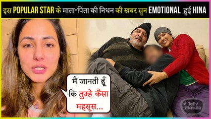 Hina Khan Pens A HEARTFELT Note For This Popular Star Who Lost His Parents Recently