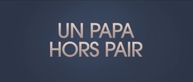 UN PAPA HORS PAIR (2021) Bande Annonce VF - HD