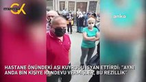 HASTANE ÖNÜNDEKİ AŞI KUYRUĞU İSYAN ETTİRDİ: 