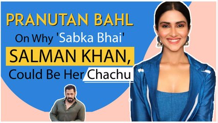 Pranutan Bahl On Why 'Sabka Bhai' Salman Khan, Could Be Her Chachu | Exclusive Interview