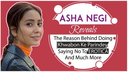 Asha Negi: "I Am A WILD Child In Bits & Parts" | Khwabon Ke Parindey | Mrinal Dutt | Voot