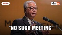 Umno ministers meeting Zahid? No such meeting has been called, says Ismail Sabri