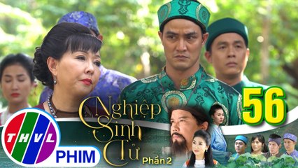 Nghiệp sinh tử - Phần 2 | Tập 56[1]: Bà Cả dùng tiền lo lót để ông sui kiện cáo vô ích