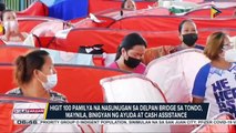 Higit 100 pamilya na nasunugan sa Delpan bridge sa Tondo, Maynila, binigyan ng ayuda at cash assistance