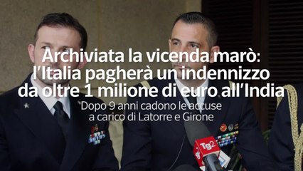 Archiviata la vicenda maro': l'Italia paghera' 1 milione di euro all'India