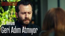 Geri adım atmıyor - Sadakatsiz 29. Bölüm
