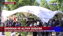 Cumhurbaşkanı Erdoğan ve Azerbaycan Cumhurbaşkanı Aliyev'den Şuşa'da ortak açıklama