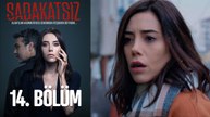 Sadakatsiz 14. Bölüm