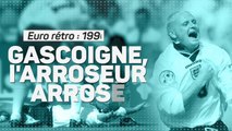 Euro rétro - Gascoigne, l'arroseur arrosé