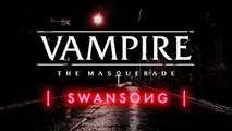 Vampire The Masquerade – Swansong - Tráiler del  PC Gaming Show E3 2021