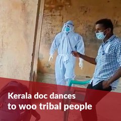This Kerala doctor used dance to get tribal people tested for coronavirus