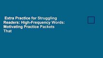 Extra Practice for Struggling Readers: High-Frequency Words: Motivating Practice Packets That