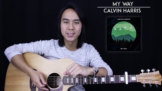 My Way Guitar Tutorial Calvin Harris Guitar Lesson Tabs + Chords + Guitar Cover