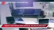 Bankaya camı kırarak giren hırsızlar, 200 lira çalarak kaçtılar