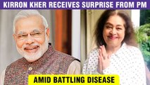 Kirron Kher's EMOTIONAL MESSAGE After PM Modi & Fans Birthday Wish
