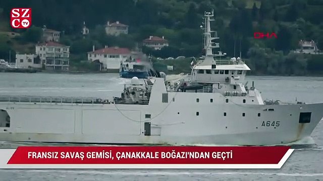 Fransız Savaş gemisi Çanakkale Boğazı'ndan geçti