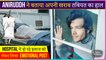 Aniruddh Dave Writes Emotional Post For His Doctor, Soon To Be Discharged From Hospital