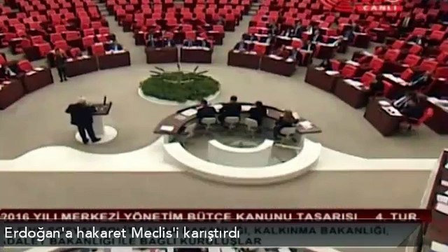 Erdoğan'a hakaret edince Meclis karıştı!