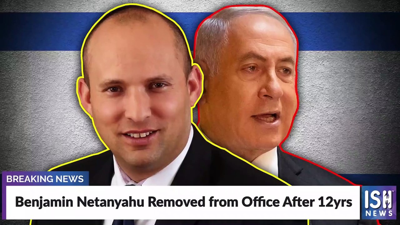 Benjamin Netanyahu Removed from Office After 12yrs - video Dailymotion
