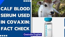 New born calf serum in Covaxin? Health Ministry corrects facts | Oneindia News