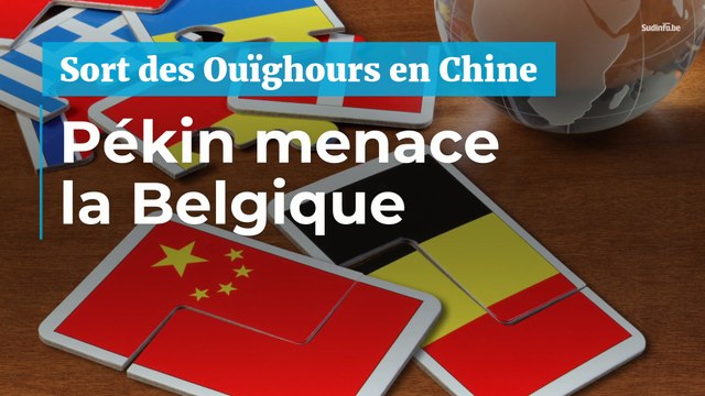 Ouïghours : la Chine met la Belgique en garde