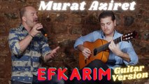 Murat Aziret & Hasan Meten - Efkarım (Gitar Versiyon) #CanlıPerformans
