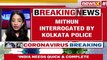 Mithun Chakraborty Interrogated By Kolkata Police Joins Virtual Probe NewsX