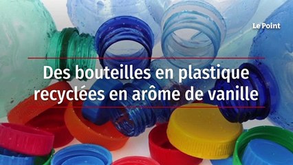 Des bouteilles en plastique recyclées en arôme de vanille
