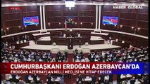 Cumhurbaşkanı Erdoğan, Azerbaycan Milli Meclisi'ne hitap etti