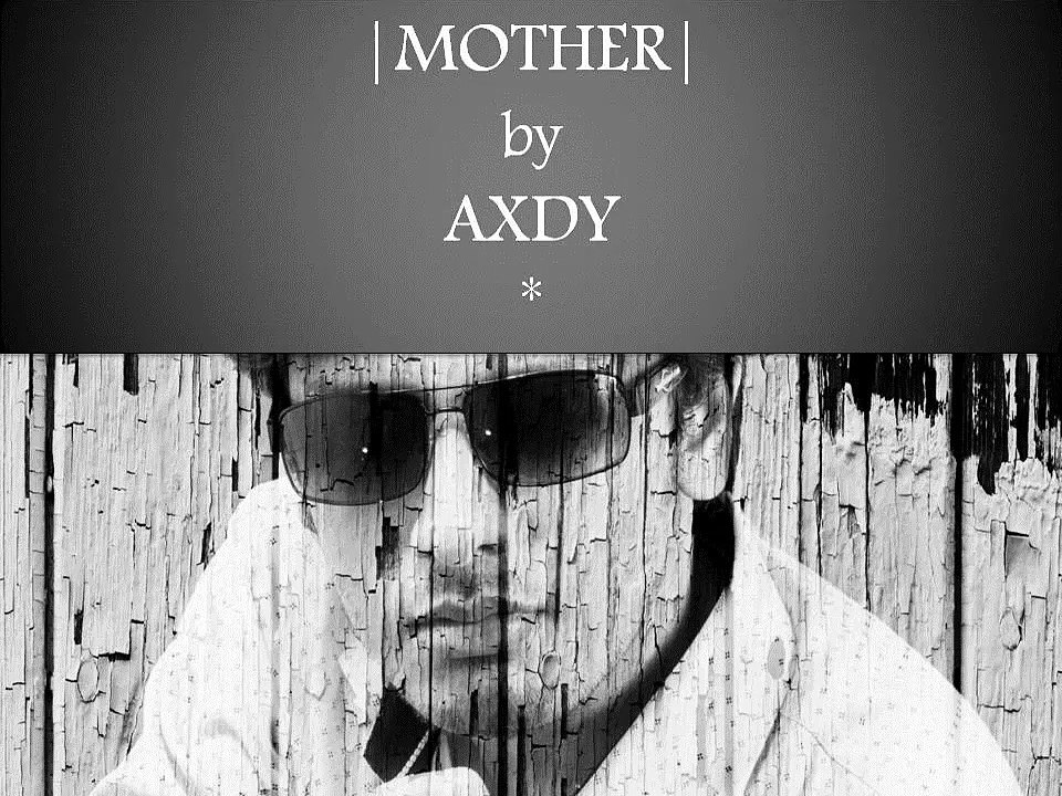Axdy || Mother