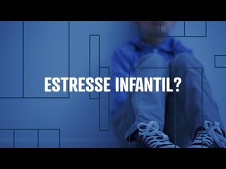 Os 3 níveis de estresses infantil