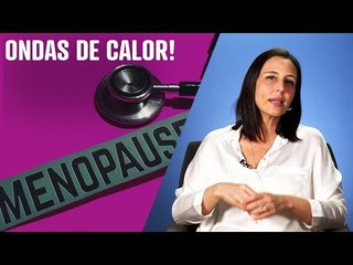 Menopausa: Sintomas e tratamentos