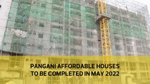 Pangani Affordable Houses to be competed in May 2022
