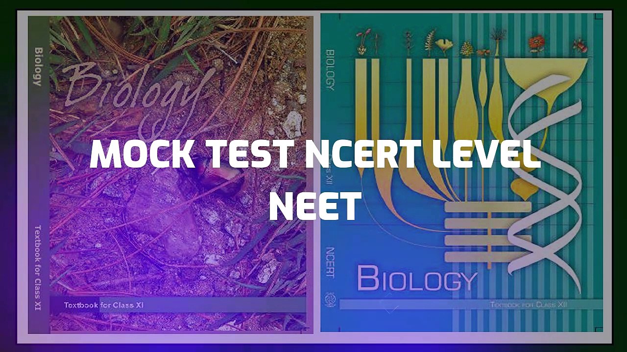 Mock Test NCERT level for NEET.