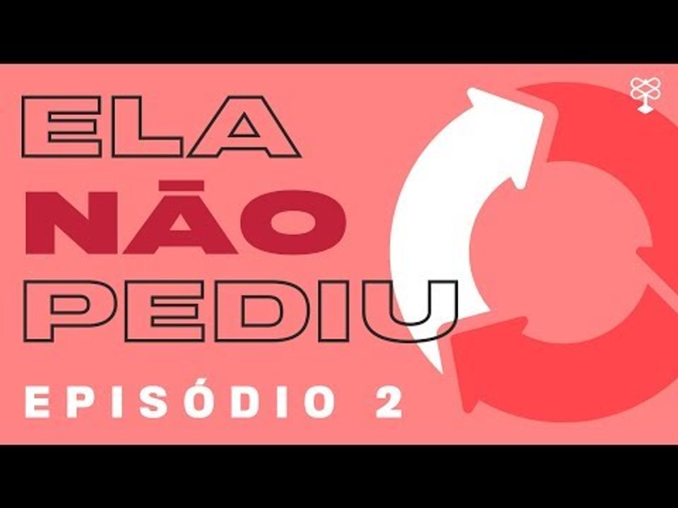 Os sinais de um relacionamento abusivo | ELA NÃO PEDIU #2