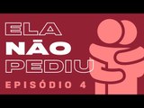 Espírito Santo: o estado que mudou os índices de violência doméstica no Brasil I ELA NÃO PEDIU #4