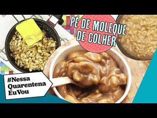 PÉ DE MOLEQUE DE COLHER | Arraiá do bom na sua casa!