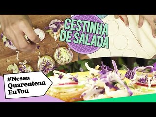 CESTINHA FOLHADA DE SALADA | Tá comendo mal na quarentena? Vem aqui