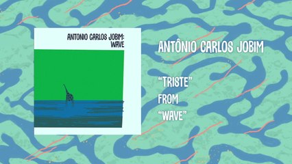 Antonio Carlos Jobim - Triste