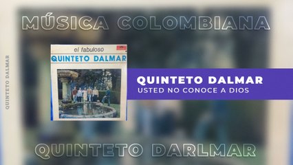 Quinteto Dalmar - Usted No Conoce A Dios
