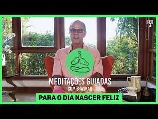 #13 Desafio de Meditação | Para o dia nascer feliz - Módulo Relaxamento