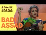 Badi Assad no Som na Faixa